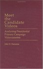 Meet the Candidate Videos Analyzing Presidential Primary Campaign Videocassettes