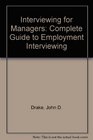 Interviewing for Managers Complete Guide to Employment Interviewing