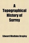 A Topographical History of Surrey