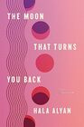 The Moon That Turns You Back Poems