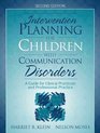 Intervention Planning for Children with Communication Disorders A Guide for Clinical Practicum and Professional Practice