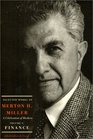 Selected Works of Merton H Miller A Celebration of Markets Volume 1 Finance