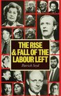 The Rise and Fall of the Labour Left
