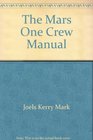 The Mars one crew manual