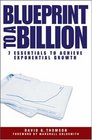 Blueprint to a Billion The 7 Essentials to Achieving Growth