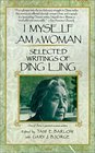 I Myself Am a Woman Selected Writings of Ding Ling