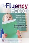 The Fluency Factor Authentic Instruction and Assessment for Reading Success in the Common Core Classroom