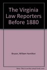 The Virginia Law Reporters Before 1880