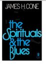 The Spirituals and the Blues An Interpretation