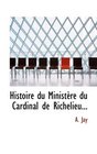 Histoire du Ministre du Cardinal de Richelieu