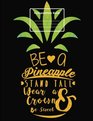 Be a Pineapple Composition Notebook college ruled 744 x 969  108 pages