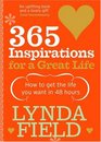 365 Inspirations For a Great Life How to Get the Life You Want in 48 Hours