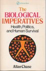 The Biological Imperatives Health Politics and Human Survival