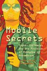 Mobile Secrets: Youth, Intimacy, and the Politics of Pretense in Mozambique