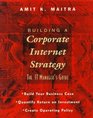 Building a Corporate Internet Strategy The IT Manager's Guide
