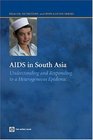 AIDS in South Asia Understanding And Responding to a Heterogenous Epidemic
