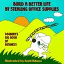 Build A Better Life By Stealing Office Supplies (Dilbert)