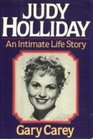 Judy Holliday An Intimate Life Story