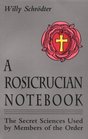 A Rosicrucian Notebook The Secret Sciences Used by Members of the Order