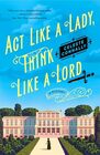 Act Like a Lady, Think Like a Lord: A Mystery (Lady Petra Inquires, 1)