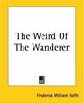 The Weird Of The Wanderer