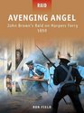 Avenging Angel  John Browns Raid on Harpers Ferry 1859