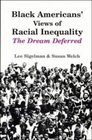 Black Americans' Views of Racial Inequality The Dream Deferred