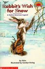Rabbit's Wish for Snow A Native American Legend