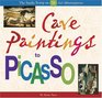 Cave Paintings to Picasso The Inside Scoop on 50 Art Masterpeices