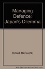 Managing Defense Japan's Dilemma