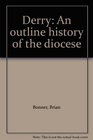 Derry An outline history of the diocese