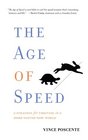 The Age of Speed A New Perspective for Thriving in a MoreFasterNow World