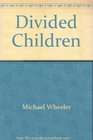 Divided Children A Legal Guide for Divorcing Parents