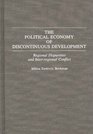 The Political Economy of Discontinuous Development Regional Disparities and Interregional Conflict