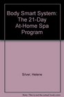 Body Smart System The 21Day AtHome Spa Program