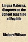 Lingua Materna Chapters on the School Teaching of English