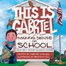 This is Gabriel Making Sense of School: A Book About Sensory Processing Disorder