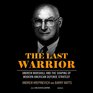 The Last Warrior Andrew Marshall and the Shaping of Modern American Defense Strategy
