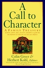 A Call to Character: A Family Treasury of Stories, Poems, Plays, Proverbs, and Fables to Guide the Development of Values for You and Your Children