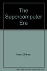 The Supercomputer Era