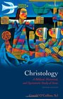 Christology A Biblical Historical and Systematic Study of Jesus