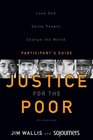 Justice for the Poor Participant's Guide Love God  Serve People  Change the World