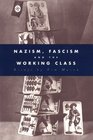 Nazism Fascism and the Working Class