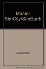 Master Simcity/Simearth City and Planet Design Strategies