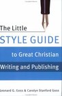 The Little Style Guide to Great Christian Writing and Publishing