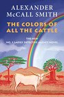The Colors of All the Cattle (The No. 1 Ladies' Detective Agency)