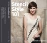 Stencil Style 101 More Than 20 Reusable Fashion Stencils with StepbyStep Project Instructions