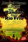 The Bandits from Rio Frio  a Naturalistic And Humorous Novel of Customs Crimes And Horrors