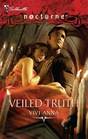 Veiled Truth (Valorian Chronicles, Bk 3) (Silhouette Nocturne, No 50)