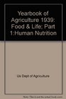 Yearbook of Agriculture 1939 Food  Life Part 1Human Nutrition